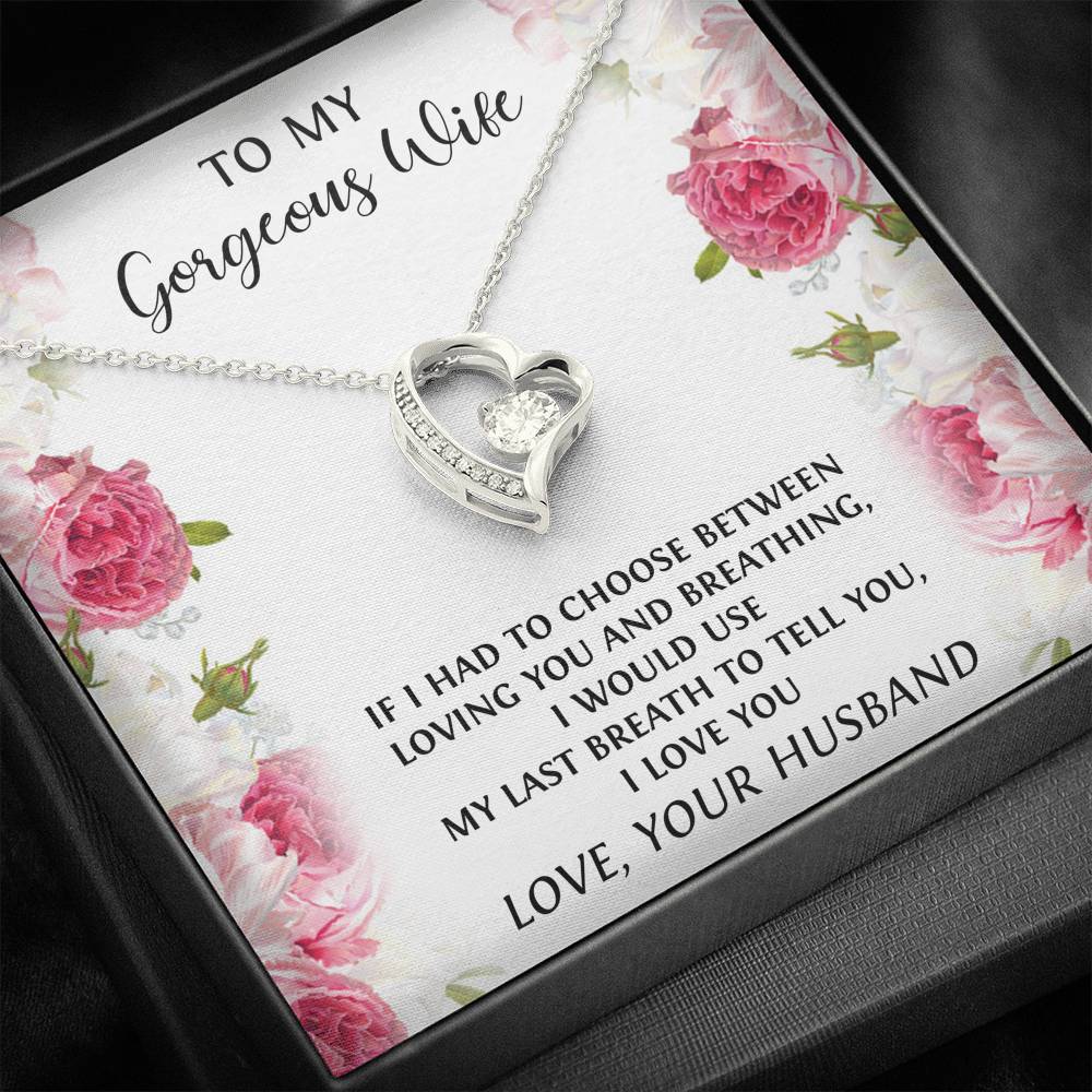 To My Wife, If I had To Choose, Forever Love Heart Necklace For Women, Anniversary Birthday Gifts From Husband