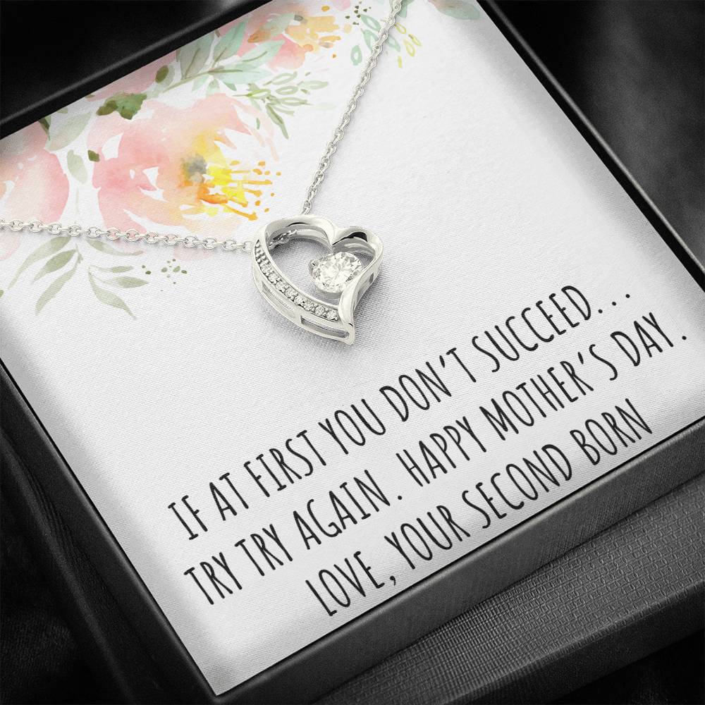 To My Mom Gifts, If At First You Don't , Forever Love Heart Necklace For Women, Mothers Day Present From Second Born Child