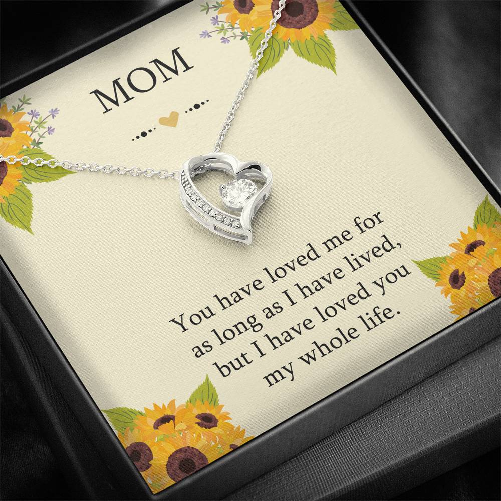 To My Mom Gifts, I Have Loved You My Whole Life, Forever Love Heart Necklace For Women, Birthday Mothers Day Present From Son Daughter