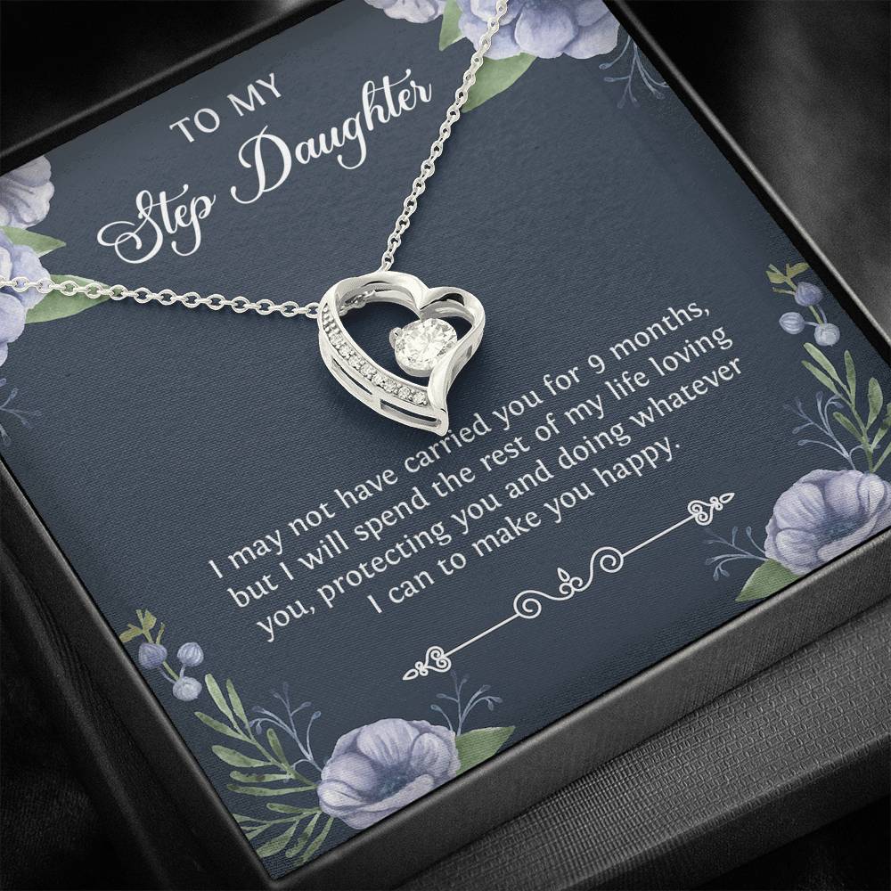 To My Stepdaughter Gifts, I May Not Have Carried You For 9 Months, Forever Love Heart Necklace For Women, Birthday Present Idea From Stepmom