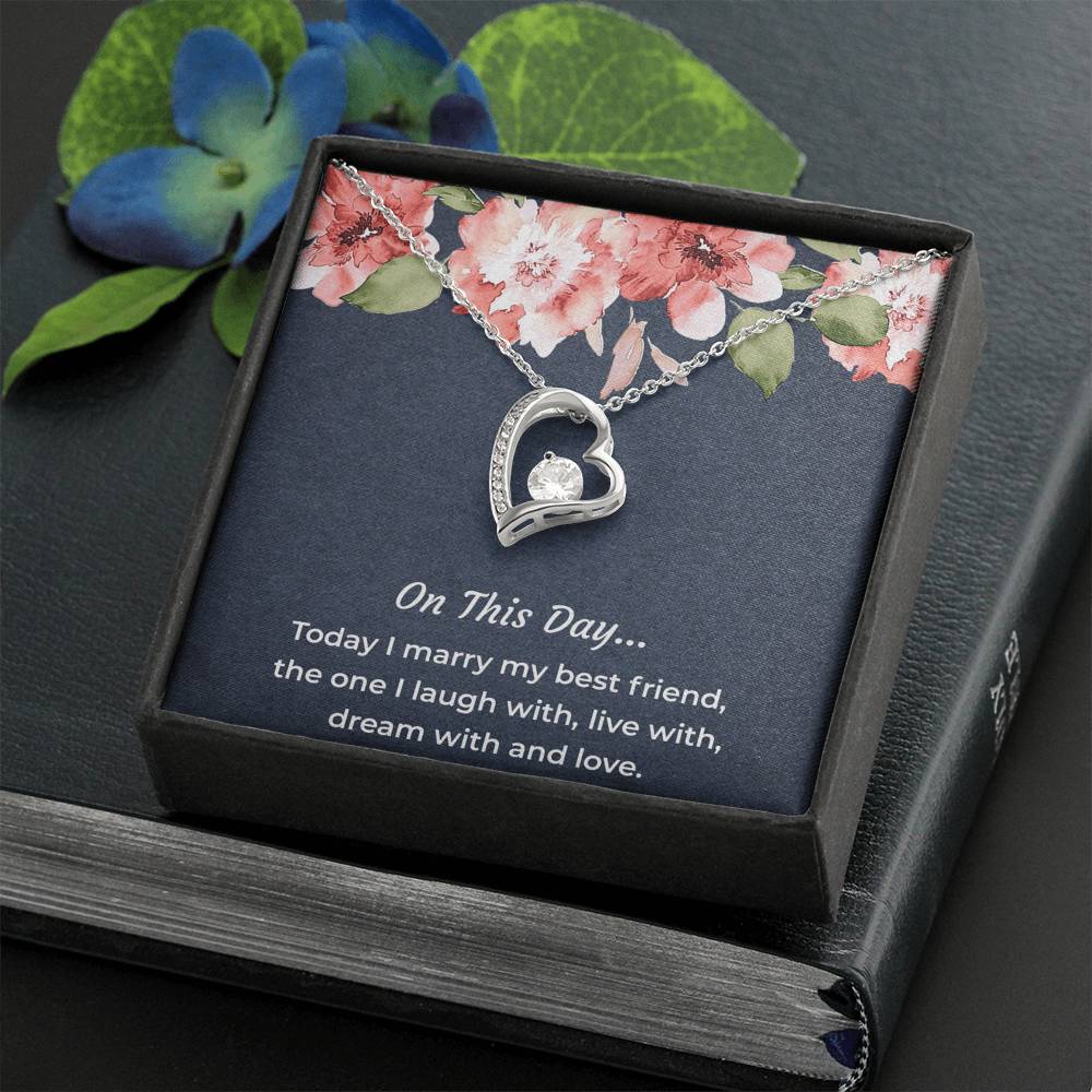 To My Bride Gifts, Today I Marry My Best Friend, Forever Love Heart Necklace For Women, Wedding Day Thank You Ideas From Groom