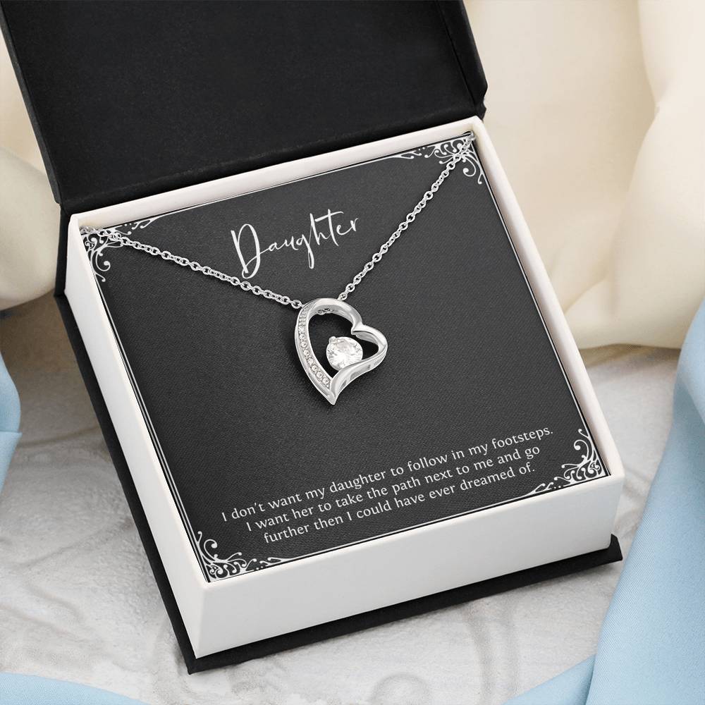 To My Daughter Gifts, I Don't Want Her To Follow In My Footsteps, Forever Love Heart Necklace For Women, Birthday Present Ideas From Mom Dad