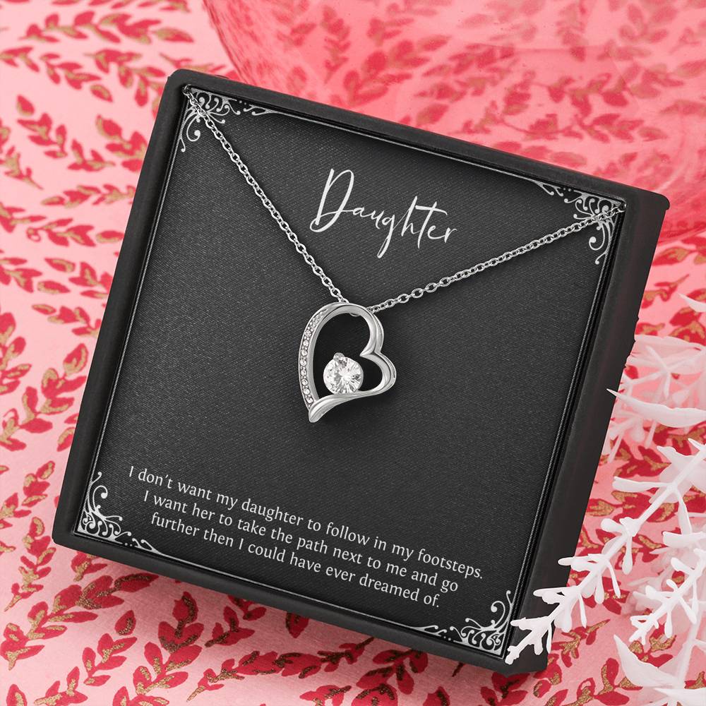 To My Daughter Gifts, I Don't Want Her To Follow In My Footsteps, Forever Love Heart Necklace For Women, Birthday Present Ideas From Mom Dad