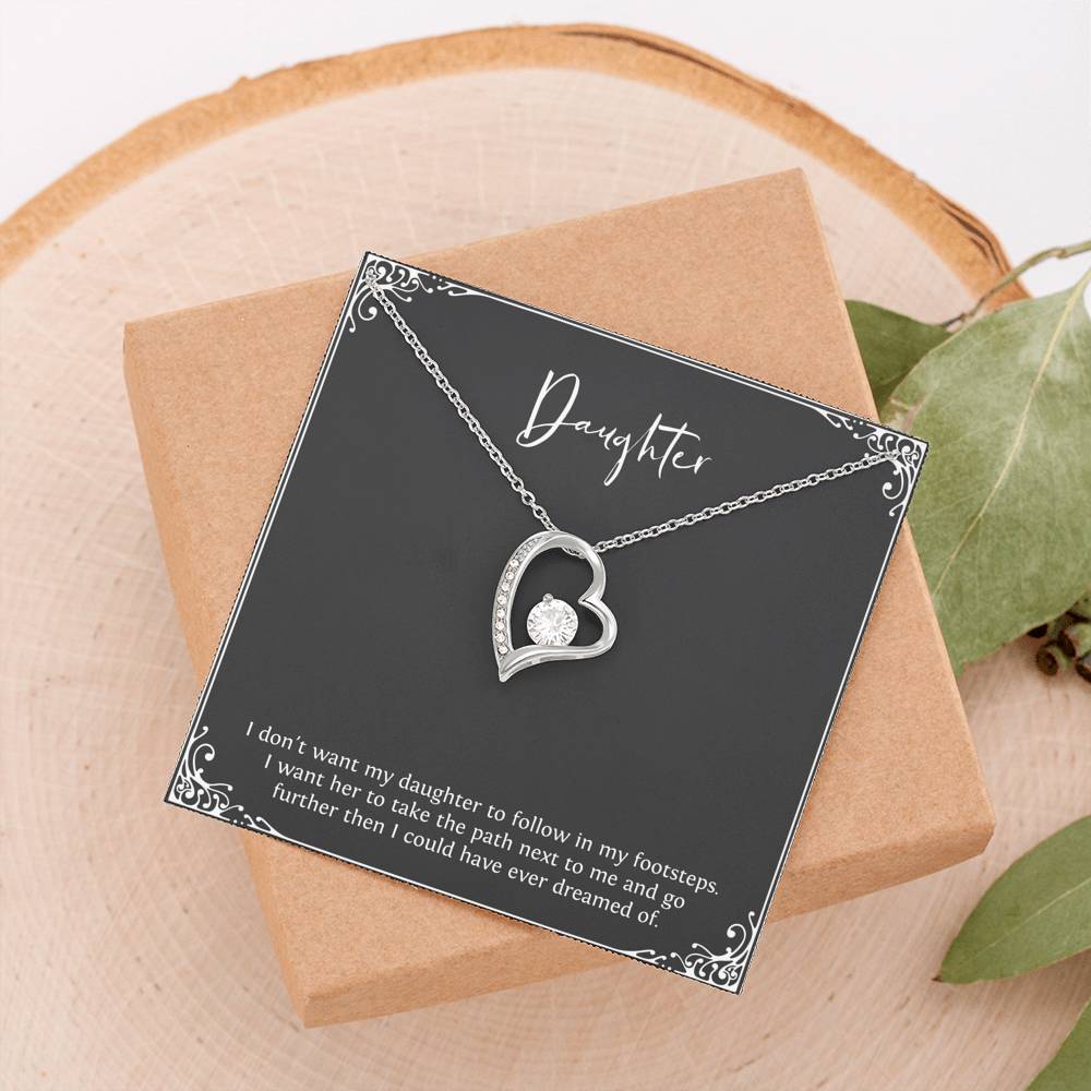 To My Daughter Gifts, I Don't Want Her To Follow In My Footsteps, Forever Love Heart Necklace For Women, Birthday Present Ideas From Mom Dad