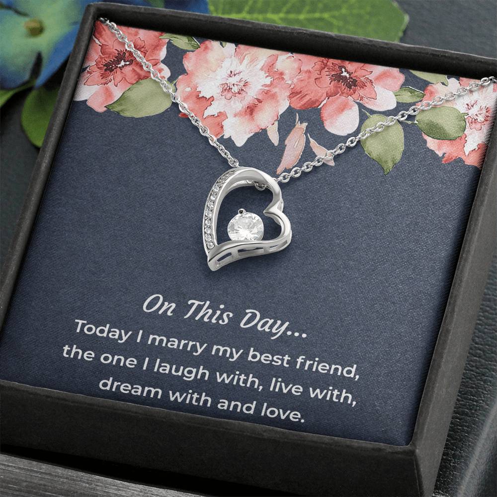 To My Bride Gifts, Today I Marry My Best Friend, Forever Love Heart Necklace For Women, Wedding Day Thank You Ideas From Groom