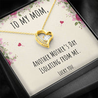 Load image into Gallery viewer, To My Mom Gifts, Another Mother&#39;s Day Isolating From Me, Forever Love Heart Necklace For Women, Birthday Present Idea From Daughter or Son
