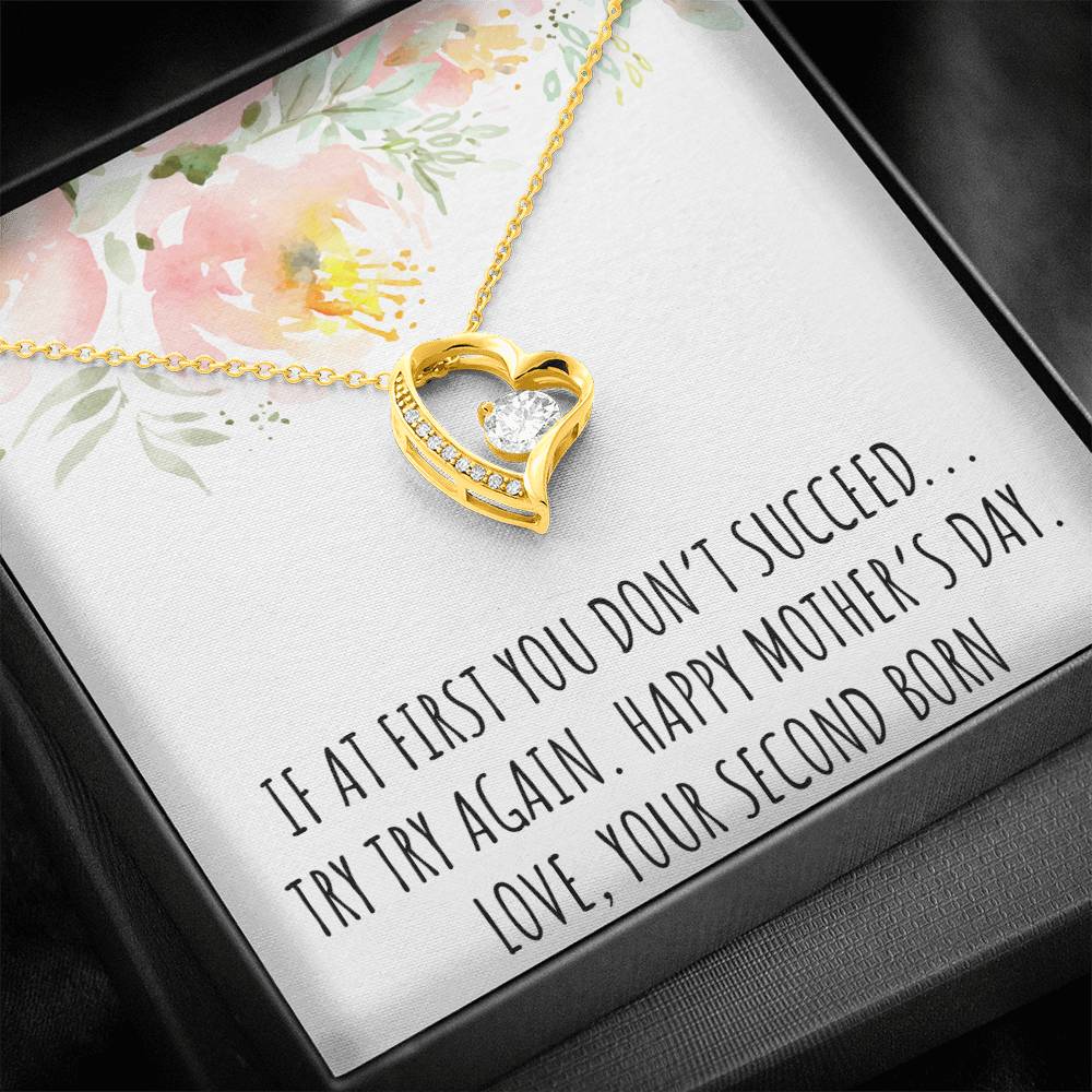 To My Mom Gifts, If At First You Don't , Forever Love Heart Necklace For Women, Mothers Day Present From Second Born Child