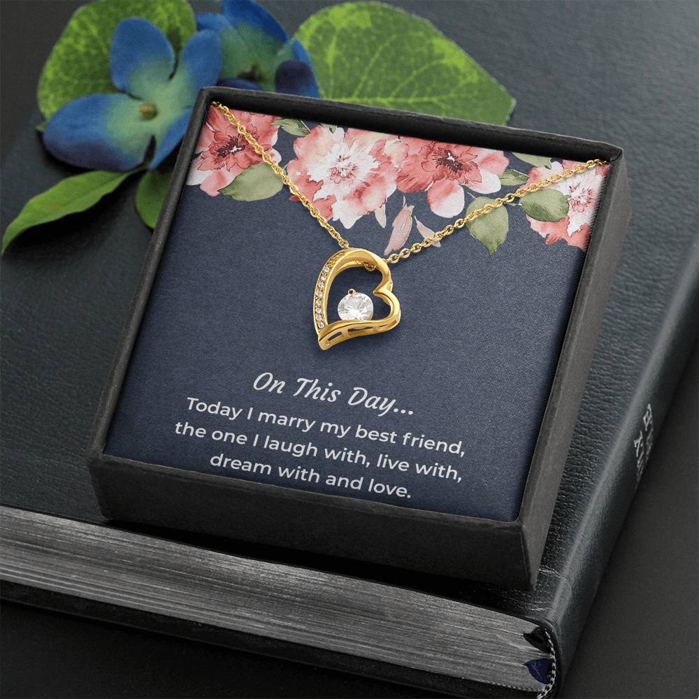 To My Bride Gifts, Today I Marry My Best Friend, Forever Love Heart Necklace For Women, Wedding Day Thank You Ideas From Groom