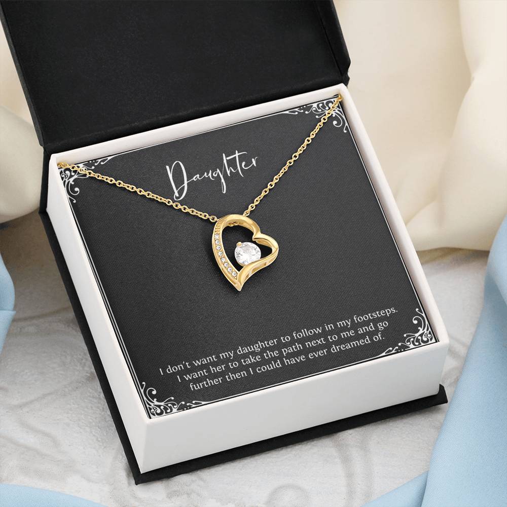 To My Daughter Gifts, I Don't Want Her To Follow In My Footsteps, Forever Love Heart Necklace For Women, Birthday Present Ideas From Mom Dad