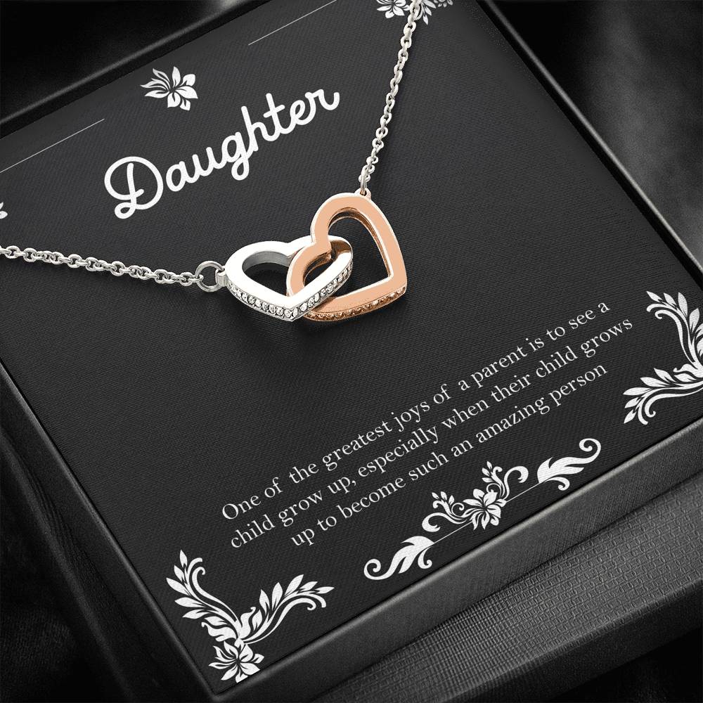 To My Daughter Gifts, One Of The Greatest Joys of a Parent, Interlocking Heart Necklace For Women, Birthday Present Ideas From Mom Dad