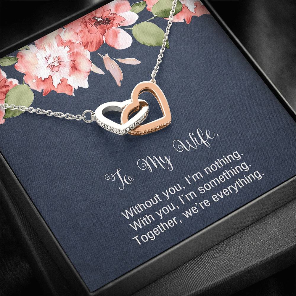 To My Wife, Without You I'm Nothing, Interlocking Heart Necklace For Women, Anniversary Birthday Gifts From Husband
