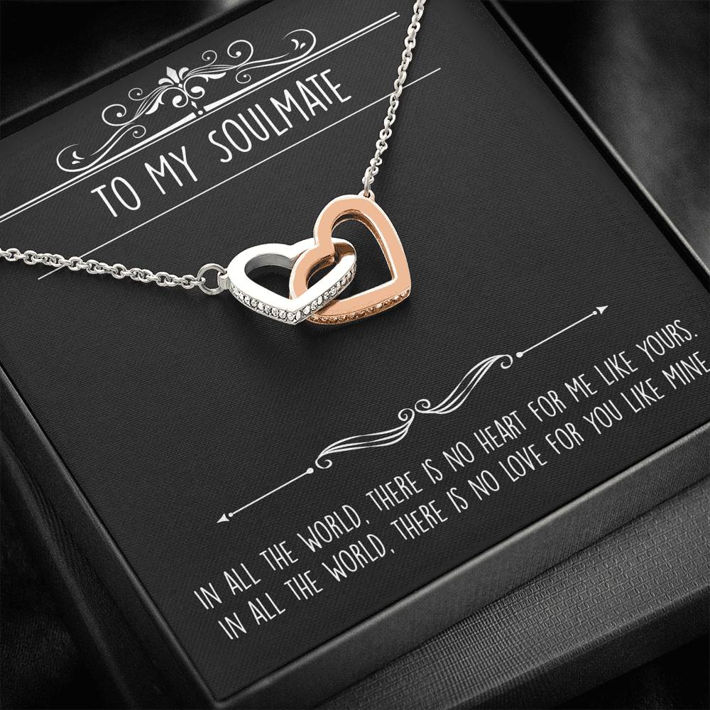 To My Soulmate,  In All the World, Interlocking Heart Necklace For Girlfriend, Anniversary Birthday Valentines Day Gifts From Boyfriend
