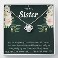 Load image into Gallery viewer, To My Sister Gifts, Friends Are Forever Sisters Are For Life, Love Knot Necklace For Women, Birthday Present Idea From Sister
