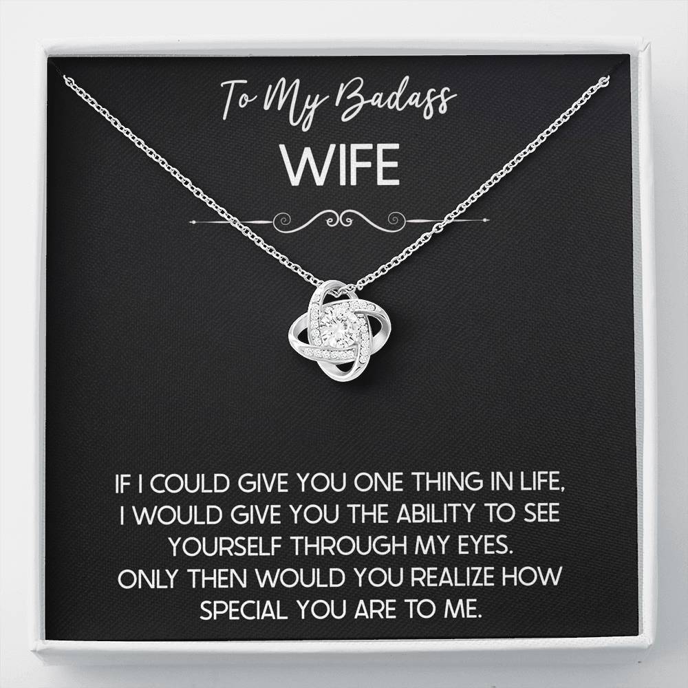 To My Badass Wife, If I Could Give You One Thing In Life, Love Knot Necklace For Women, Anniversary Birthday Gifts From Husband