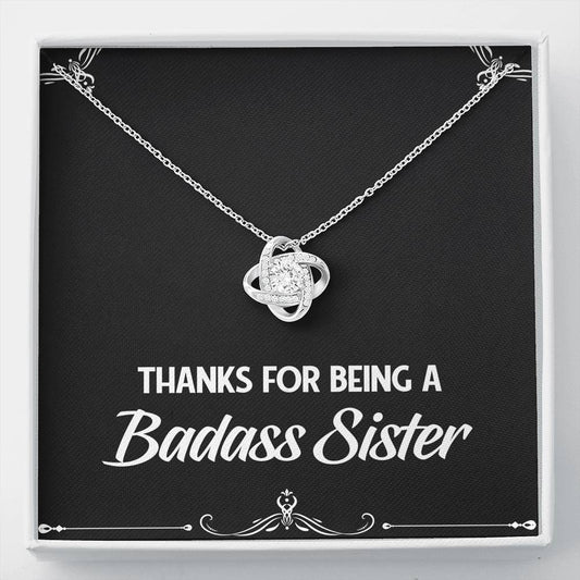 To My Badass Sister Gifts, Thanks For Being A Badass Sister, Love Knot Necklace For Women, Birthday Present Idea From Sister