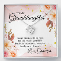 Load image into Gallery viewer, To My Granddaughter Gifts, I can&#39;t promise to be here, Love Knot Necklace For Women, Present From Grandpa
