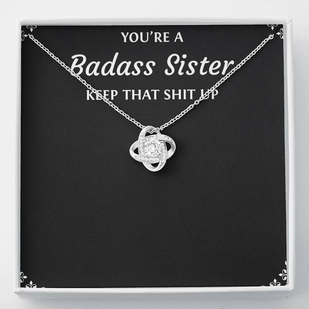 To My Badass Sister Gifts, Keep That Shit Up, Love Knot Necklace For Women, Birthday Present Idea From Sister