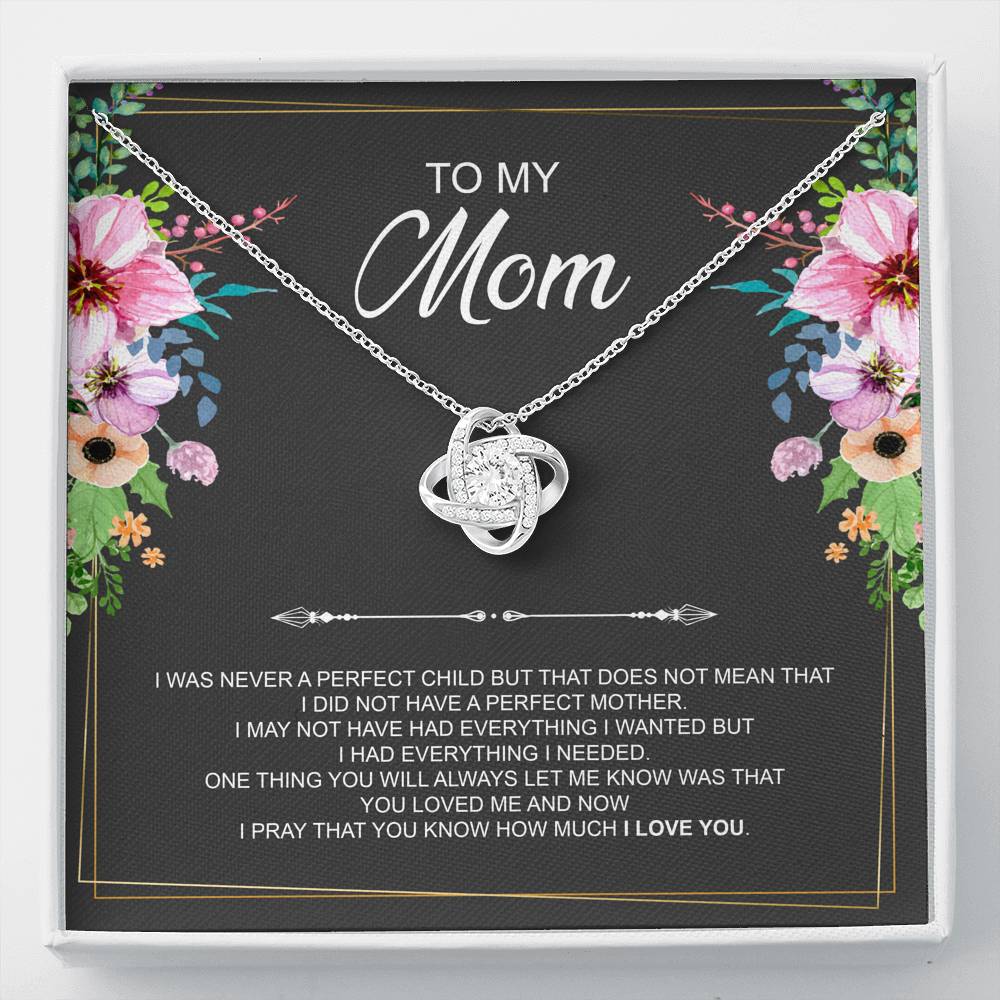 To My Mom Gifts, I Was Never A Perfect Child, Love Knot Necklace For Women, Birthday Mothers Day Present From Son Daughter
