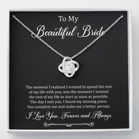 Load image into Gallery viewer, To My Bride Gifts, You Make Me A Better Person, Love Knot Necklace For Women, Wedding Day Thank You Ideas From Groom
