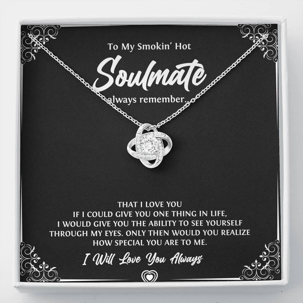 To My Soulmate, Smokin Hot Soulmate, Love Knot Necklace For Girlfriend, Anniversary Birthday Valentines Day Gifts From Boyfriend