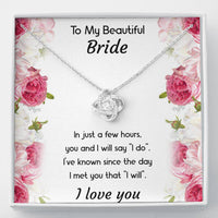 Load image into Gallery viewer, To My Bride Gifts, You And I Will Say I Do, Love Knot Necklace For Women, Wedding Day Thank You Ideas From Groom
