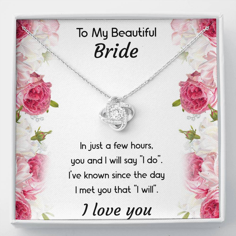 To My Bride Gifts, You And I Will Say I Do, Love Knot Necklace For Women, Wedding Day Thank You Ideas From Groom