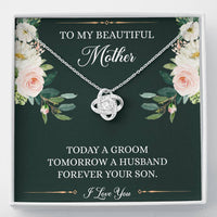 Load image into Gallery viewer, Mom of the Groom Gifts, Forever Your Son, Love Knot Necklace For Women, Wedding Day Thank You Ideas From Groom

