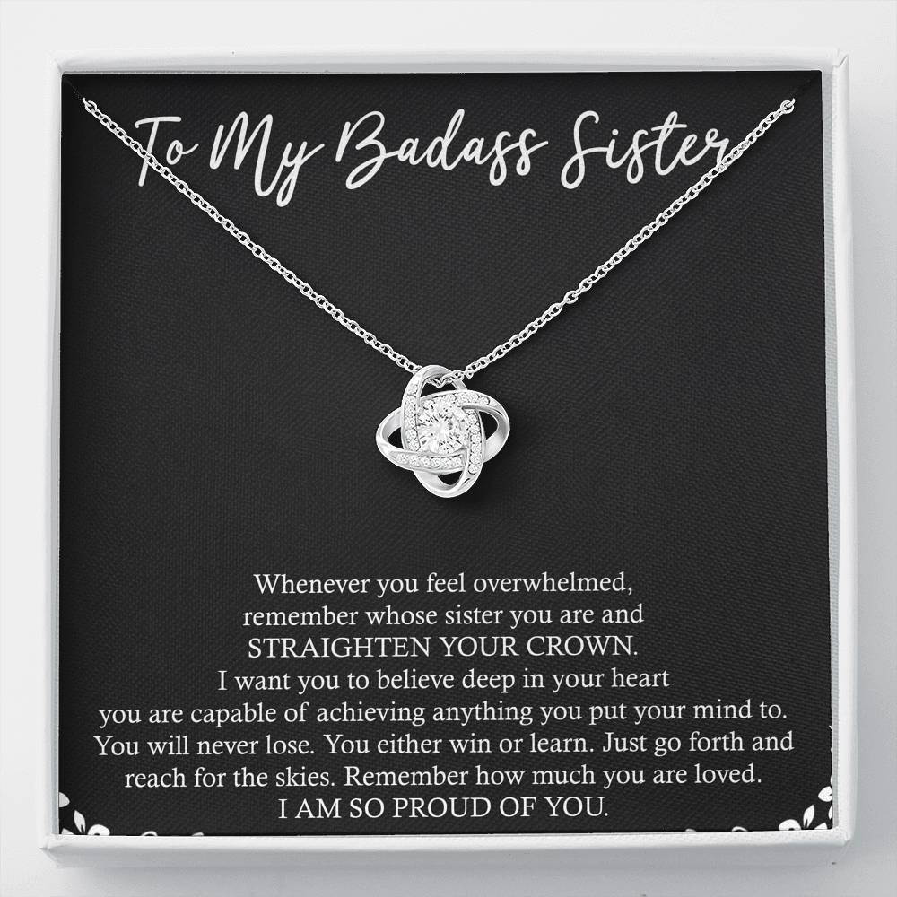To My Badass Sister Gifts, I Am So Proud Of You, Love Knot Necklace For Women, Birthday Present Idea From Sister