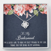 Load image into Gallery viewer, To My Bridesmaid Gifts, I&#39;m A Lucky Girl , Love Knot Necklace For Women, Wedding Day Thank You Ideas From Bride
