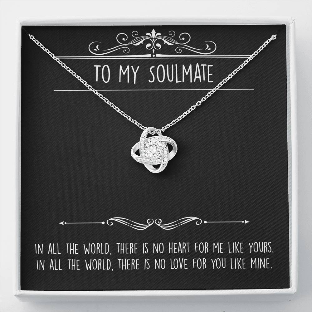 To My Soulmate, In All the World, Love Knot Necklace For Girlfriend, Anniversary Birthday Valentines Day Gifts From Boyfriend