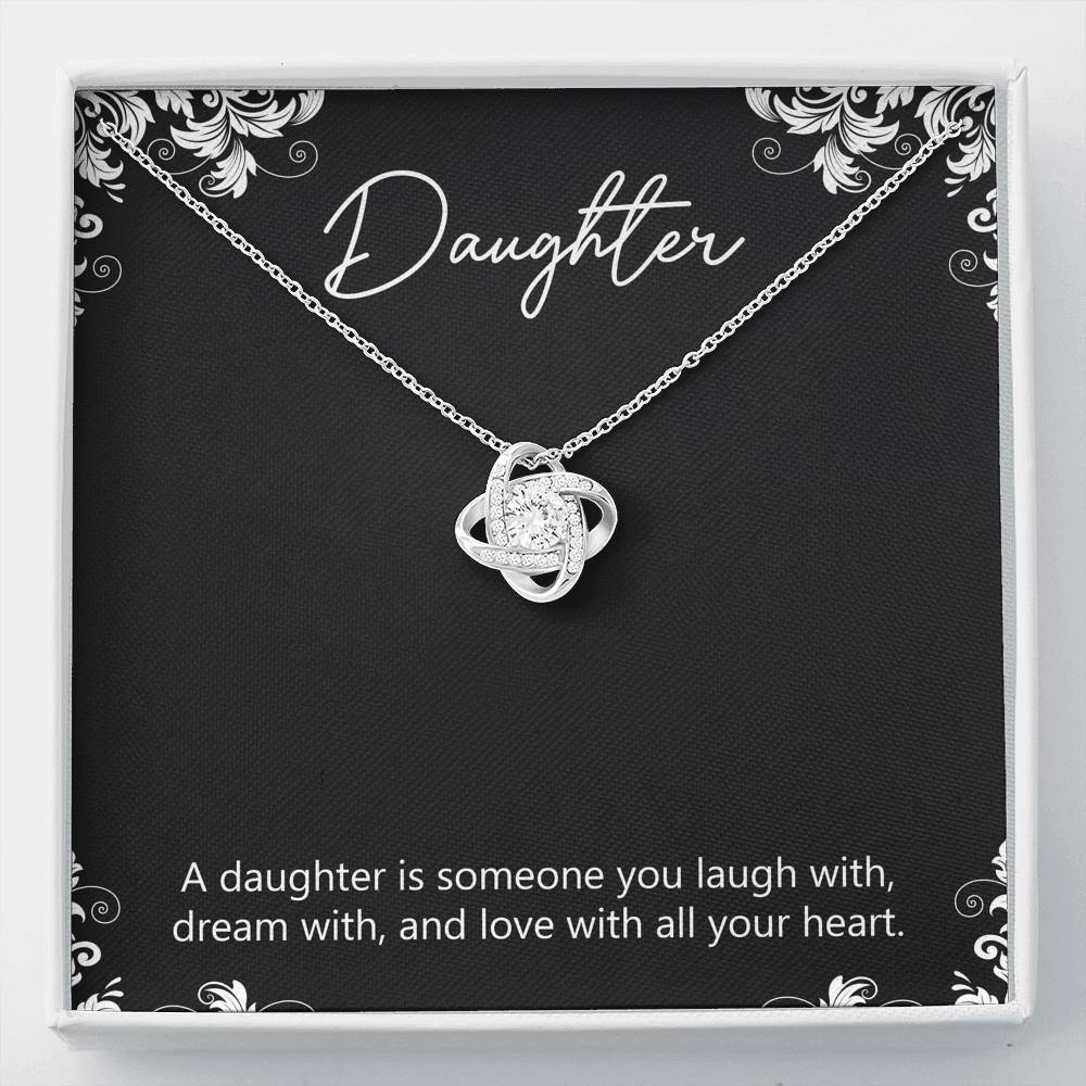 To My Daughter Gifts, A Daughter Is Someone You Laugh With, Love Knot Necklace For Women, Birthday Present Idea From Mom