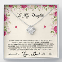 Load image into Gallery viewer, To My Daughter Gifts, You Are Braver Than You Believe, Love Knot Necklace For Women, Birthday Present Idea From Dad
