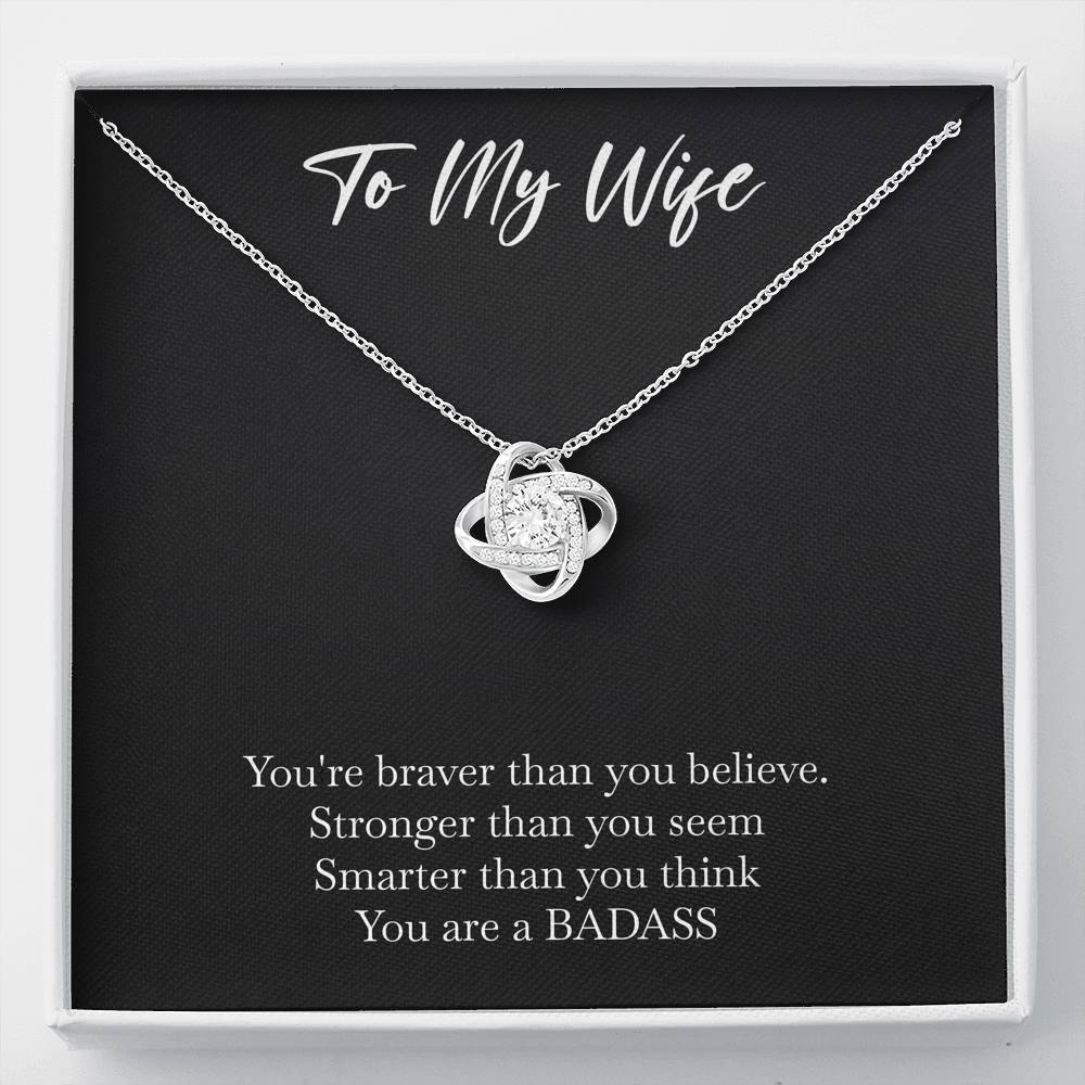 To My Badass Wife, Braver Than You Believe, Love Knot Necklace For Women, Anniversary Birthday Valentines Day Gifts From Husband
