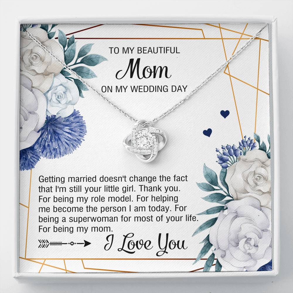 To My Mom Gifts, I'm Still Your Little Girl, Love Knot Necklace For Women, Wedding Day Thank You Ideas From Daughter