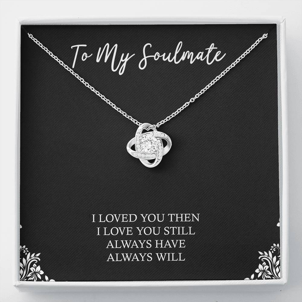To My Wife, I Loved You Then I Love You Still, Love Knot Necklace For Women, Anniversary Birthday Gifts From Husband