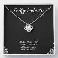 Load image into Gallery viewer, To My Wife, I Loved You Then I Love You Still, Love Knot Necklace For Women, Anniversary Birthday Gifts From Husband

