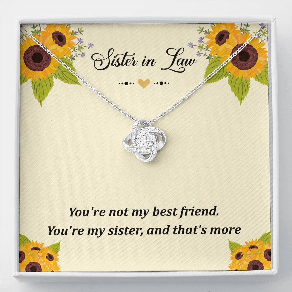 To My Sister-in-law Gifts, You're Not My Best Friend, Love Knot Necklace For Women, Birthday Present Idea From Sister