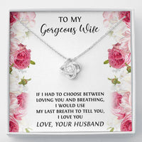 Load image into Gallery viewer, To My Wife, If I had To Choose, Love Knot Necklace For Women, Anniversary Birthday Gifts From Husband
