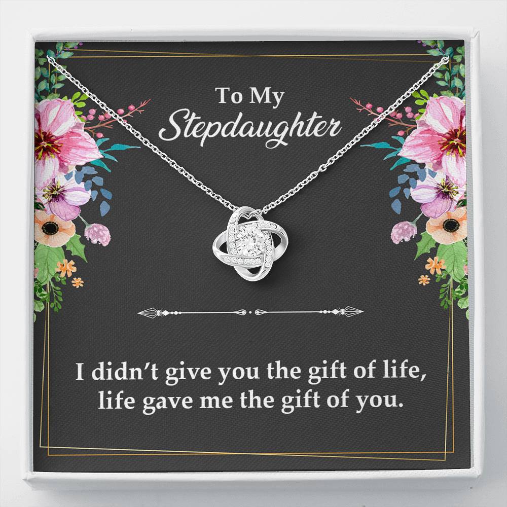 To My Stepdaughter Gifts, I Didn’t Give You The Gift Of Life, Love Knot Necklace For Women, Birthday Present Idea From Stepmom Stepdad