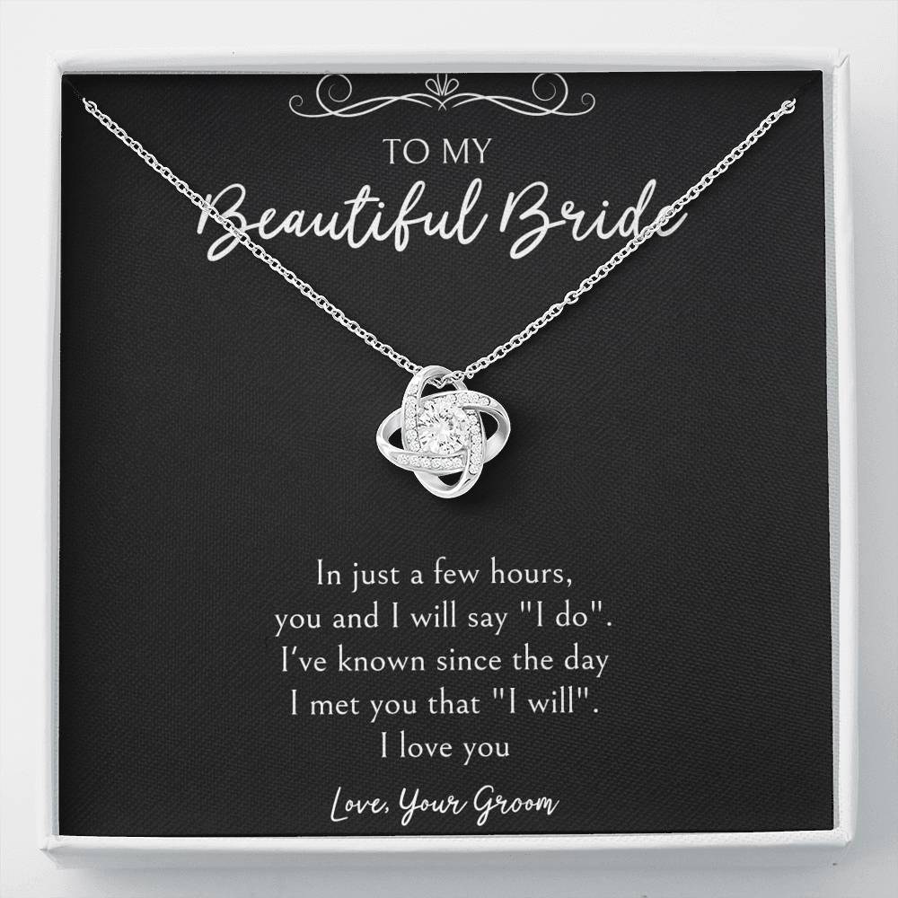 To My Bride  Gifts, I Will Say I Do, Love Knot Necklace For Women, Wedding Day Thank You Ideas From Groom