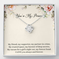 Load image into Gallery viewer, To My Best Friend Gifts, You&#39;re My Person, Love Knot Necklace For Women, Birthday Present Idea From Bestie
