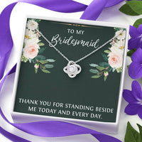 Load image into Gallery viewer, To My Bridesmaid Gifts, Thank You For Standing Besides Me , Love Knot Necklace For Women, Wedding Day Thank You Ideas From Bride
