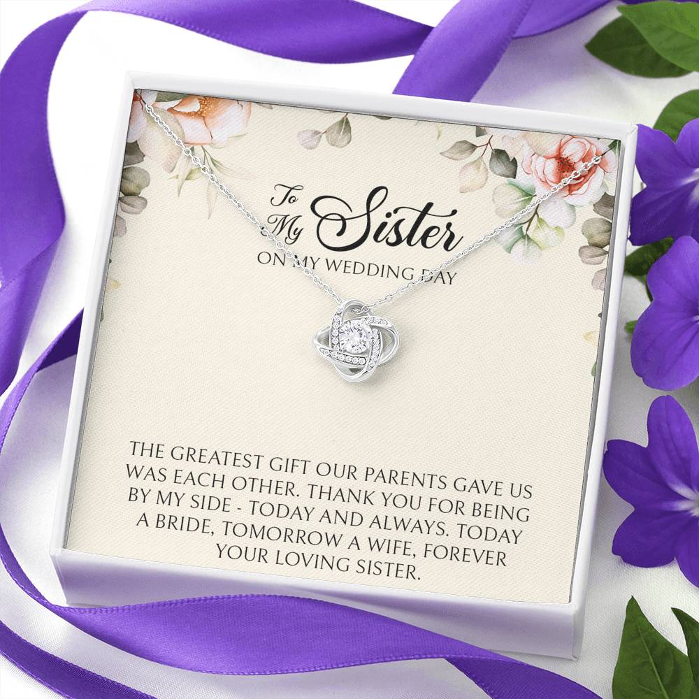 Sister of the Bride Gifts, Forever Your Loving Sister, Love Knot Necklace For Women, Wedding Day Thank You Ideas From Bride