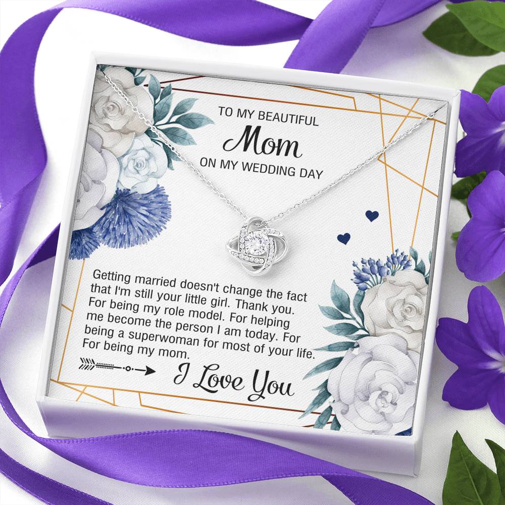 To My Mom Gifts, I'm Still Your Little Girl, Love Knot Necklace For Women, Wedding Day Thank You Ideas From Daughter