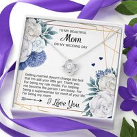 Load image into Gallery viewer, To My Mom Gifts, I'm Still Your Little Girl, Love Knot Necklace For Women, Wedding Day Thank You Ideas From Daughter
