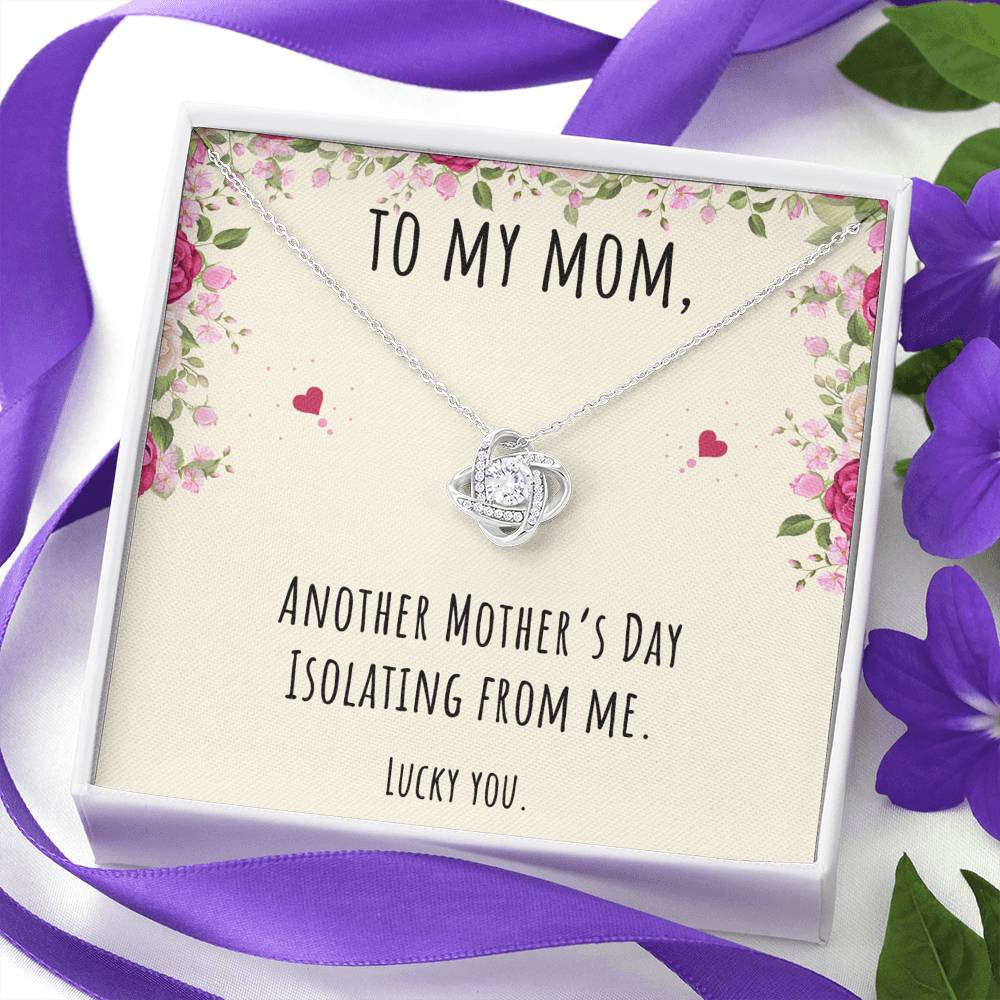 To My Mom Gifts, Another Mother's Day Isolating From Me, Love Knot Necklace For Women, Birthday Present Idea From Daughter or Son