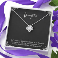 Load image into Gallery viewer, To My Daughter Gifts, I Don&#39;t Want Her To Follow In My Footsteps, Love Knot Necklace For Women, Birthday Present Ideas From Mom Dad
