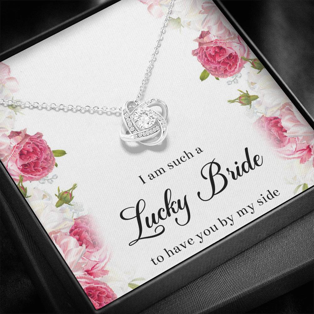 To My Bridesmaid Gifts, I Am Lucky To Have You, Love Knot Necklace For Women, Wedding Day Thank You Ideas From Bride