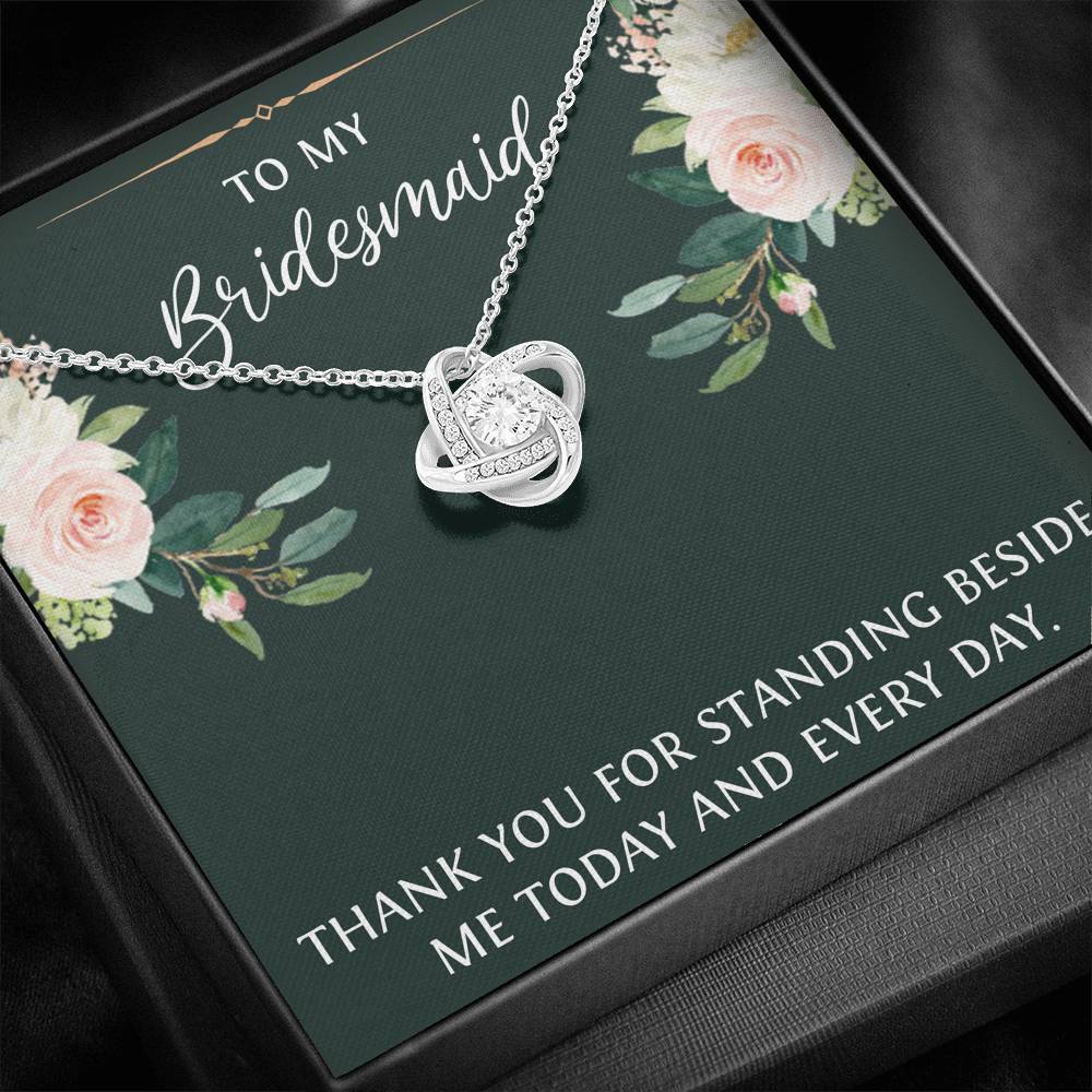 To My Bridesmaid Gifts, Thank You For Standing Besides Me , Love Knot Necklace For Women, Wedding Day Thank You Ideas From Bride