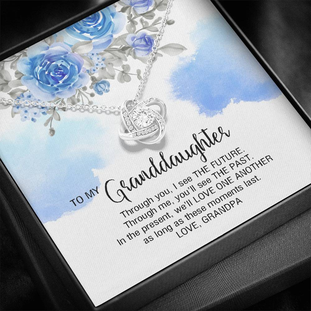 To My Granddaughter Gifts, Through you, I see the Future, Love Knot Necklace For Women, Present From Grandpa